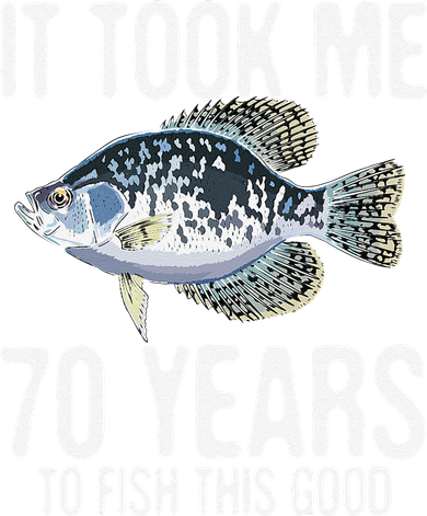 Funny Crappie Fishing 70th Birthday 70 Years To Fish Great Long Sleeve Shirt