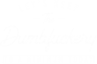 Funny Coworker LetS Keep The Dumbfuckery To A Minimum Today Great Gift Mousepad