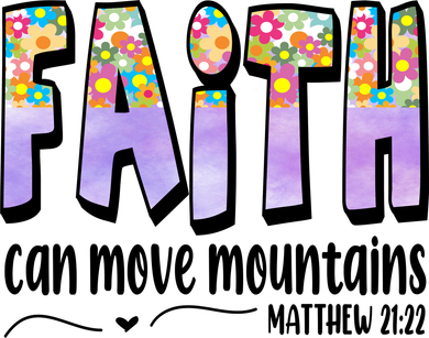 Faith Can Move Mountains Matthew 21:22 Prayer Kids T-Shirt