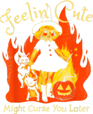 Feeling Cute Might Curse You Later Cute Witch T-Shirt