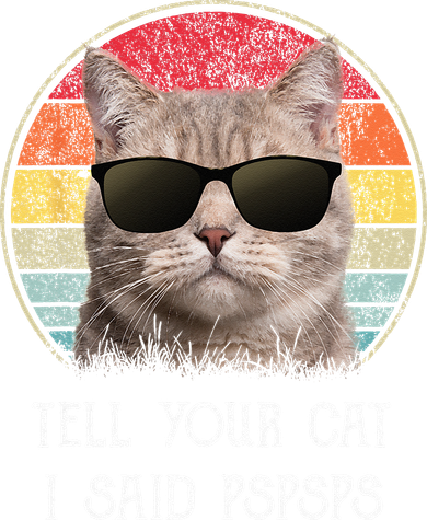 Funny Ca Retro Tell Your Cat I Said Pspsps Kids T-Shirt