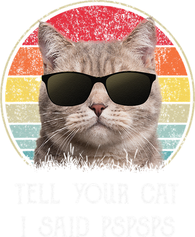 Funny Cat Retro Tell Your Cat I Said Pspsps Baby Bodysuit