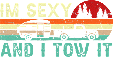 Funny Camping RV Im Sexy And I Tow It RV Camper Women's T-Shirt
