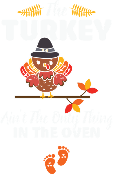 Funny Cute The Turkey Ain't The Only Thing In The Oven Turkey Tank Top