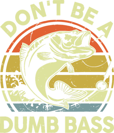 Fishing DonT Be Dumb Bass Funny Dad Doddie Hoodie