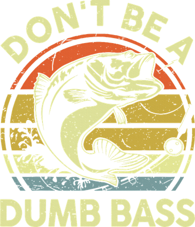 Funny Dont Be Dumb Bass Fish Dad Fishing Doddie Hoodie