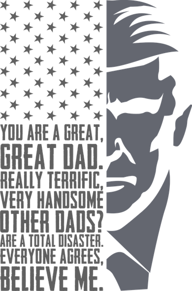 Fathers Day Funny Dad Shirts Great Dad Donald Trump Father's Day Gift Tee Coaster