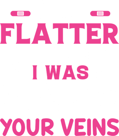 Funny Dont Flatter Yourself I Was Looking At Your Veins Great Gift Women's V-Neck T-Shirt
