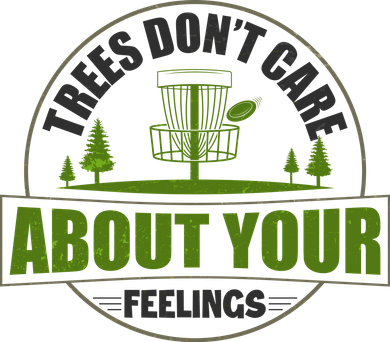Funny Disc Golf Trees Don't Care About Your Feelings Toddler Long Sleeve