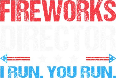 Fireworks Director I Run You Run Funny 4th Of July Magnet