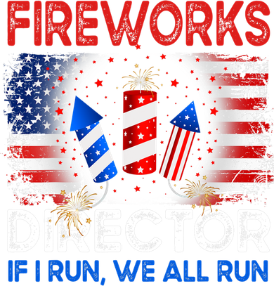 Fireworks Director If I Run We All Run US 4th Of July Kids Sweatshirt