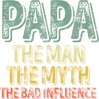 Father's Day Papa The Man The Myth The Bad Influence Mousepad