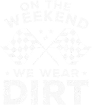 Funny Dirt Track Racing On The Weekend We Wear Dirt Polo