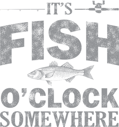 It's Fish O'Clock Somewhere Funny Button