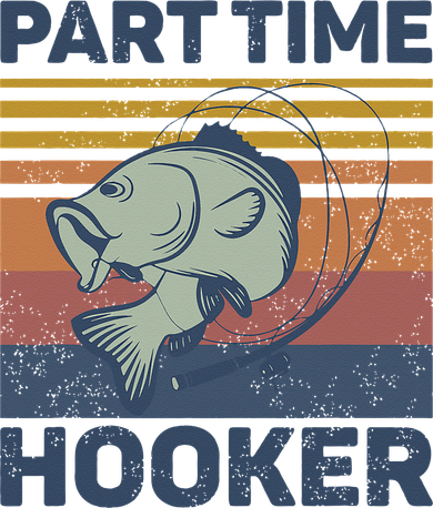 Funny Fishing Part Time Hooker Doddie Hoodie