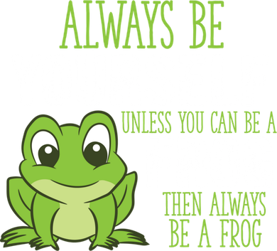 Frog Gifts Always Be Yourself Unless You Can Be A Frog Coaster