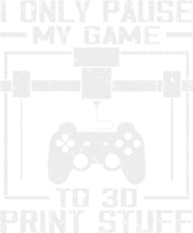 Funny Gamer I Pause My Game To 3d Print Button