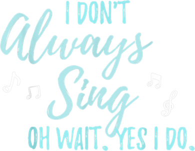 Funny Gift I Don't Always Sing Oh Wait Yes I Do Theater Quote Gift Doggie Tank