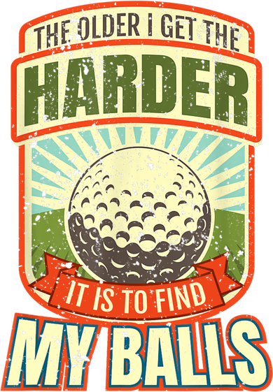 The Older I Get The Harder It Is To Find My Balls Funny Golfer Kids T-Shirt