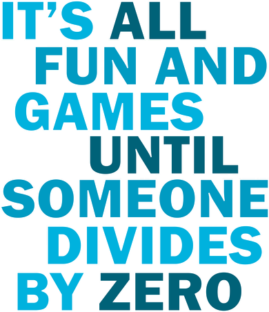Fun And Games Until Someone Divides By Zero Coaster