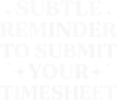 Funny Hr Gift Subtle Reminder To Submit Your Timesheet Toddler Hoodie