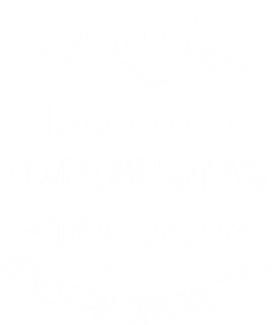 Funny Herbalist Herbalism Plant Medicine Gift Toddler T-Shirt