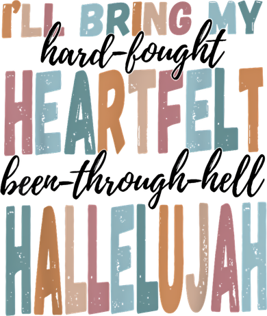 Funny ILl Bring My Hard Fought Heartfelt Hallelujah Doddie Hoodie