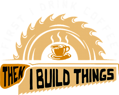 First I Drink Coffee Then I Build Things  Woodworking  Pajama Set