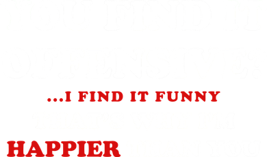 You Find It Offensive? I Find It Funny Hat