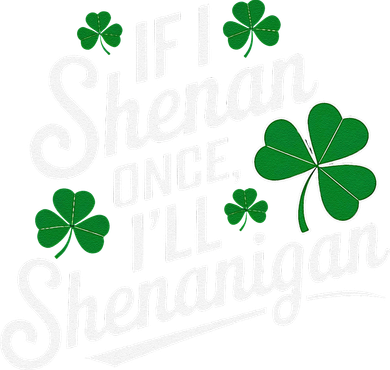 Funny If I Shenan Once I’Ll Shenanigan St Patricks Day Toddler Hoodie