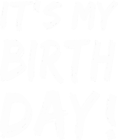 Funny It's My Birthday For Boy Girl Birthday Magnet