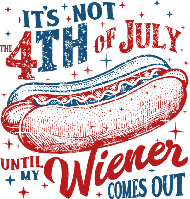 Funny ItS Not 4th Of July Until My Wiener Comes Out Women's Long Sleeve Shirt