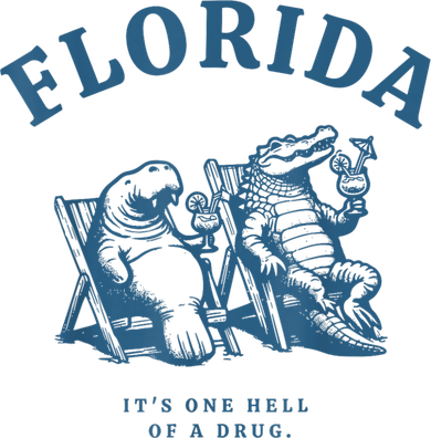 Florida ItS One Hell Of A Drug Funny Crocodile And Manatees Coaster