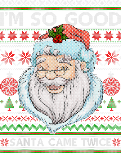 Funny I'm So Good Santa Came Twice Ugly Christmas Sweater Tumbler