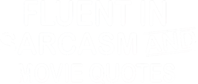 Fluent In Sarcasm And Movie Quotes Baby Bodysuit