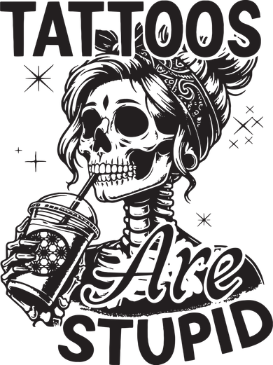 Funny Ink Tattoo Quote Tattoos Are Stupid Baby Bodysuit
