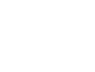 Fine Line Between Fishing And Idiots Coaster