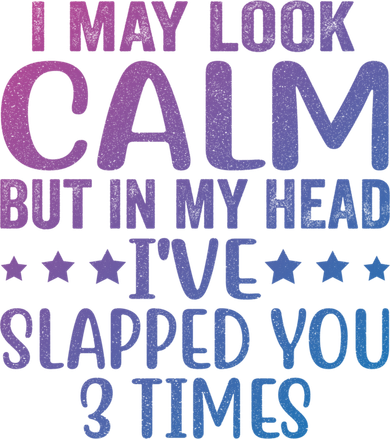Funny Look Calm But In My Head Ive Slapped You 3 Times Cute Gift Kids Sweatshirt