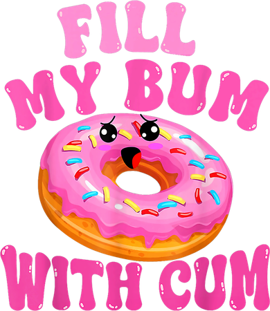 Fill My Bum With Cum Funny Donut Embarrassing Adult Humor Golf Towel