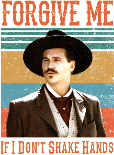 Doc Holliday Forgive Me If I Don't Shake Hands Doddie Hoodie