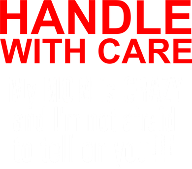 Crazy Mom - Handle With Care Funny Backpack