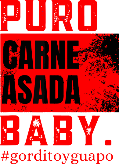 Funny Puro Carne Asada Baby Gorditoyguapo Doggie Tank