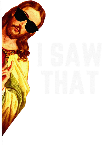 Funny Quote Jesus Meme I Saw That Christian God Women's Long Sleeve Shirt