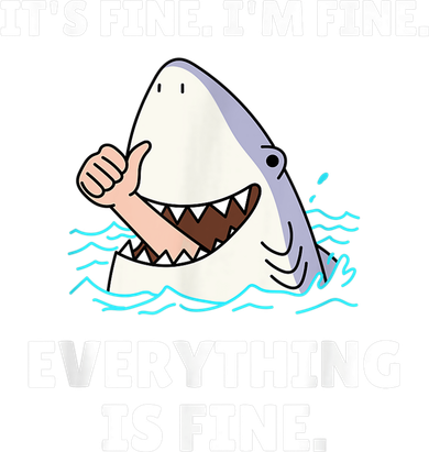 Funny Shark Attack It’s Fine I’m Fine Everything Is Fine Toddler T-Shirt