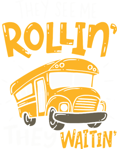 Funny School Bus Driver They See Me Rollin They Waitin Women's T-Shirt