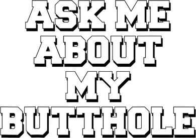 Funny Sarcastic Cute Ask Me About My Butthole Toddler T-Shirt
