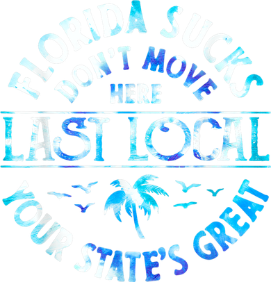 Florida Suckss Dont Move Here Last Local Funny Ornament