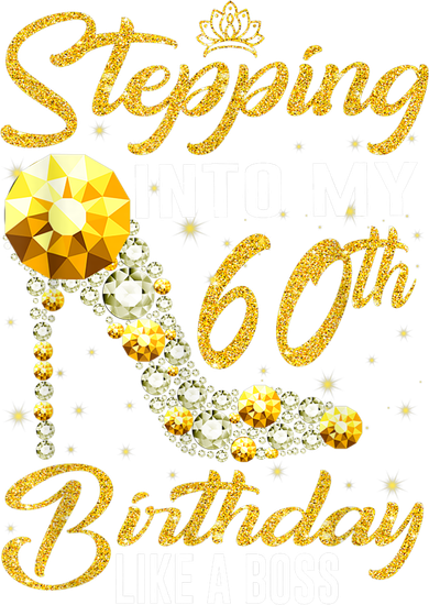 Funny Stepping Into My 60th Birthday Gift Like A Boss Diamond Shoes Gift 1 Polo