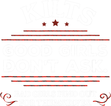 Funny Scottish Kilts Good Girl Don't Ask Scotland Women's T-Shirt