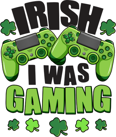 Funny St Patrick's Day Irish I Was Gaming Women's Sweatshirt